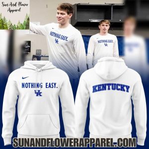 Kentucky Wildcats Men’s Basketball 2025 Nothing Easy Limited Edition Hoodie