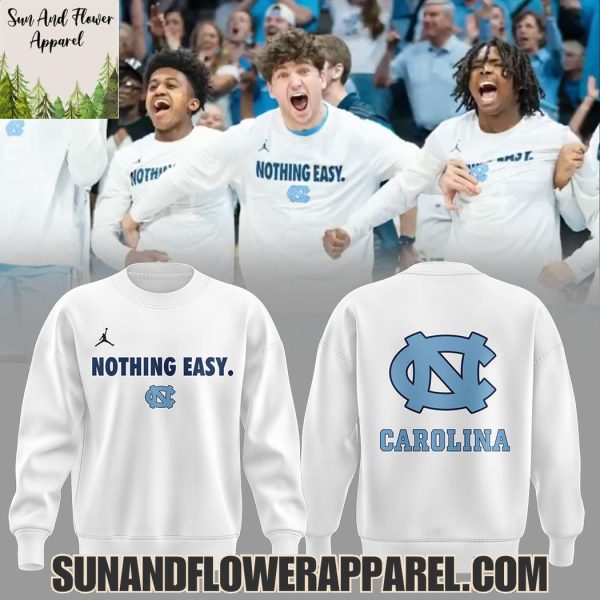 North Carolina Tar Heels Men’s Basketball 2025 Nothing Easy Limited Edition Hoodie